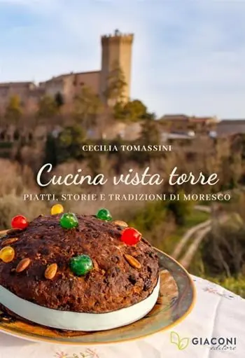 Super Prezzo Cucina vista torre. Piatti, storie e tradizioni di Moresco