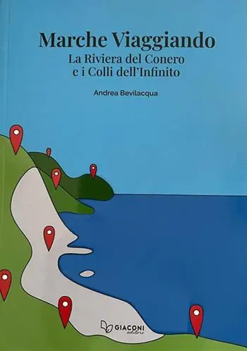 Marche viaggiando. La riviera del Conero e i colli dell‘Infinito Esclusivo