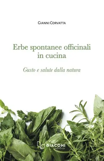 Erbe spontanee officinali in cucina. Gusto e salute dalla natura A Buon Prezzo