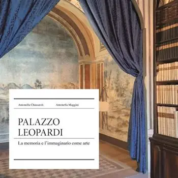 Solo Oggi Palazzo Leopardi. La memoria e l‘immaginario come arte. Nuova ediz.