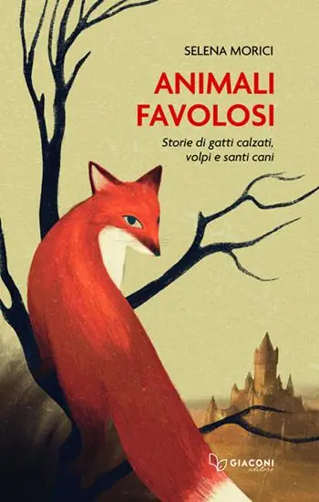 Spedito Oggi Animali favolosi. Storie di gatti calzati, volpi e santi cani