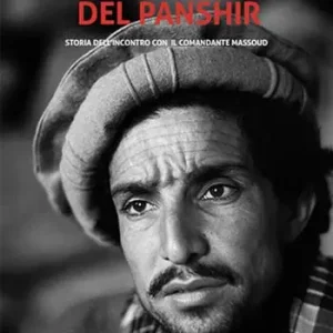 Il leone del Panshir. Storia dell‘incontro con il comandante Massoud Offerta