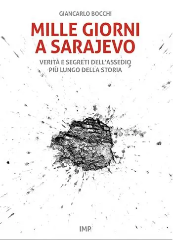 Prezzo Conveniente Mille giorni a Sarajevo. Verità e segreti dell’assedio più lungo della storia