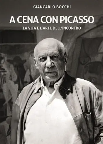 Bestseller A cena con Picasso. La vita è l‘arte dell‘incontro. Ediz. critica
