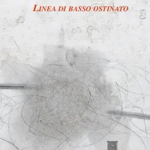 Esclusivo Linea di basso ostinato. Le poesie 1971-1997