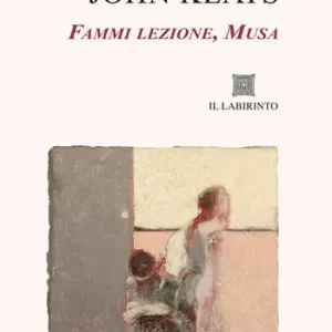 Di Tendenza Fammi lezione, Musa. Sonetti, Odi, La Belle Dame sans Merci, Tre poesie per Fanny. Ediz. integrale