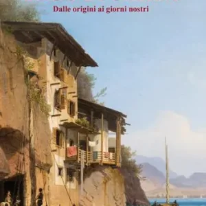 Super Prezzo Storia del Lago di Garda. Dalle origini ai giorni nostri