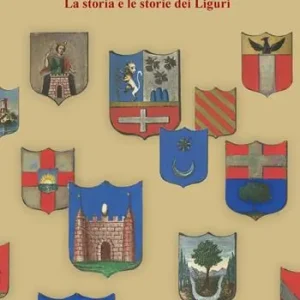 Solo Oggi Liguria. La storia e le storie dei Liguri. Dalle origini ai giorni nostri. Nuova ediz.