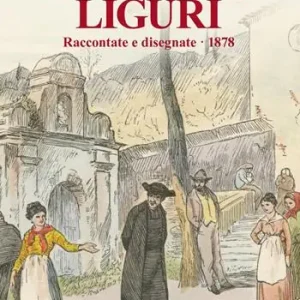 Spedizione Espresso Le donne liguri. Raccontate e disegnate (1878)