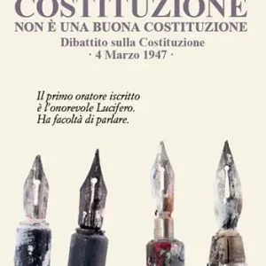 Bestseller Questa Costituzione non è una buona Costituzione. Dibattito sulla Costituzione. 4 marzo 1947