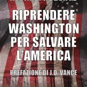 Promozione Esclusiva Riprendere Washington per salvare l‘America