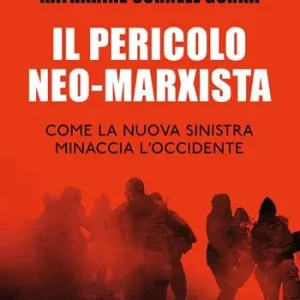 Prezzo Basso Il pericolo neo-marxista. Come la nuova sinistra minaccia l‘Occidente