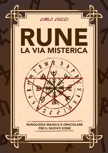 Rune, la via misterica. Runologia magica e oracolare per il nuovo eone Pagamento Sicuro