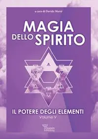 Il potere degli elementi. Vol. 5 Magia dello spirito Compra Adesso