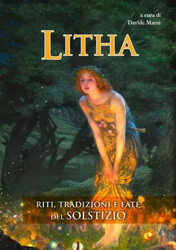 Litha. Riti, tradizioni e fate del solstizio Must-Have