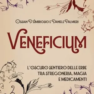Di Tendenza Veneficium. L‘oscuro sentiero delle erbe tra stregoneria, magia e medicamenti