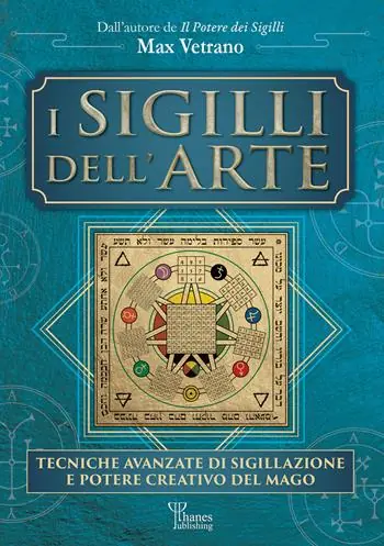 Prezzo Di Fabbrica I sigilli dell‘arte. Tecniche avanzate di sigillazione e potere creativo del mago