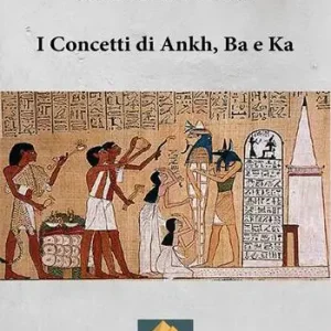 Offerta Speciale I concetti di Ankh, Ba e Ka