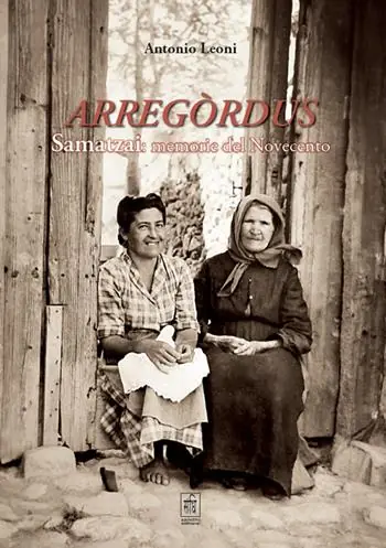 Arregòrdus Samatzai memorie del Novecento. Con QR Code Promo Stagionale