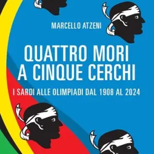 Quattro mori a cinque cerchi. I Sardi alle Olimpiadi dal 1908 al 2024 A Buon Prezzo
