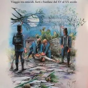 Offerta Lampo Mandas criminale. Viaggio tra omicidi, furti e bardane dal XV al XX secolo