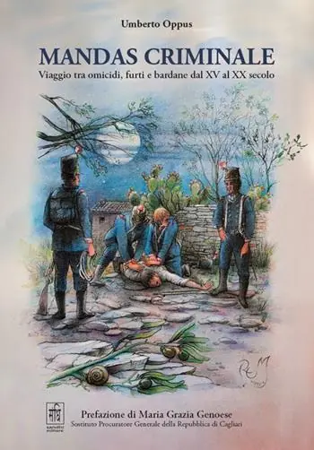 Offerta Lampo Mandas criminale. Viaggio tra omicidi, furti e bardane dal XV al XX secolo