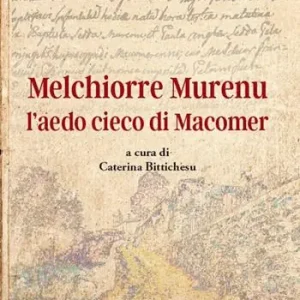 Melchiorre Murenu l‘aedo cieco di Macomer Occasione Imperdibile