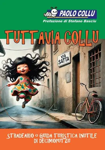 Ultime Pezzi Tuttavia Collu. Stradeario o guida turistica inutile di Decimoputzu