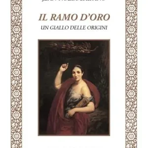 Il ramo d‘oro. Un giallo delle origini Subito Disponibile