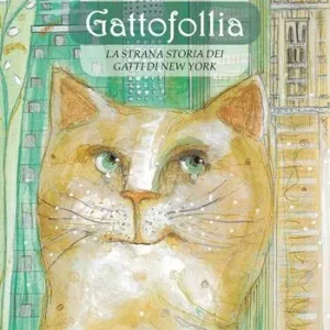 Promo Stagionale Gattofollia. La strana storia dei gatti di New York. Ediz. a colori