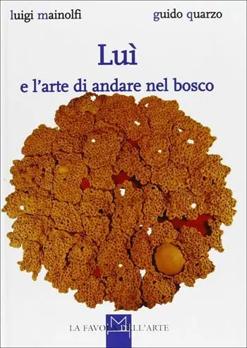 Luì e l‘arte di andare nel bosco Non Perdere