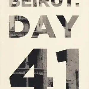 Beirut. Day 41. Ediz. italiana e inglese Più Venduto