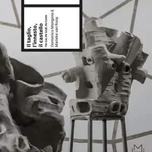 Il taglio, l‘innesto, il castello (The cut, the graft, the castle) di Domenico Mangano & Marieke van Rooy. Ediz. a colori Sconto