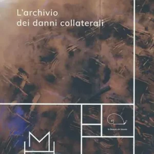 L‘archivio dei danni collaterali Novità