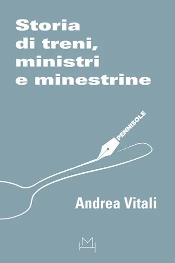 Promozione Esclusiva Storia di treni, ministri e minestrine