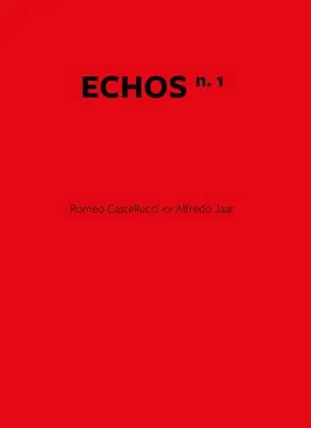 Esclusivo Echos. Ediz. italiana e inglese. Vol. 1 Romeo Castellucci. Alfredo Jaar