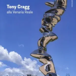 Ordina Subito Tony Cragg alla Reggia di Venaria Reale. Ediz. italiana e inglese
