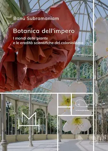 Scelto Dai Clienti Botanica dell‘impero. I mondi delle piante e le eredità scientifiche del colonialismo