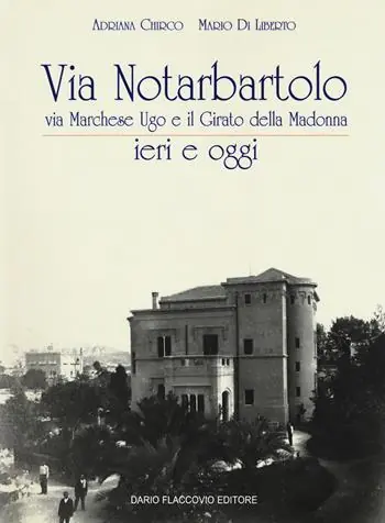 Compra Adesso Via Notarbartolo. Via Marchese Ugo e il Girato della Madonna ieri e oggi. Ediz. illustrata