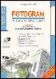 Fotogram. Restituzione 2D e 3D dalle fotografie. Con CD-ROM Soddisfatti O Rimborsati