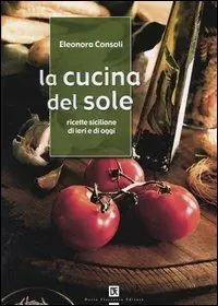 Spedizione Espresso La cucina del sole. Ricette siciliane di ieri e di oggi