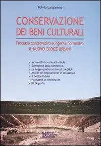 Subito Disponibile La conservazione dei beni culturali. Processo conservativo e vigente normativa. Il nuovo codice Urbani