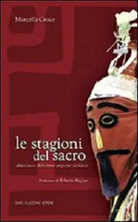 Le stagioni del sacro. Almanacco delle feste popolari siciliane Occasione Imperdibile