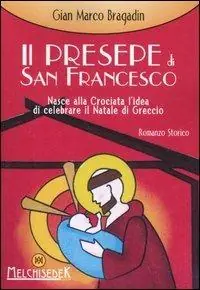 Il presepe di S. Francesco. Nasce alla crociata l‘idea di celebrare il Natale di Greggio Reso Gratuito