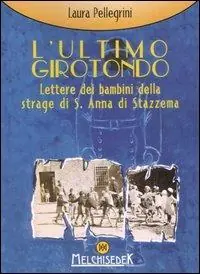 Bestseller L‘ultimo girotondo. Lettere dei bambini della strage di S. Anna di Stazzema