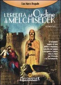 L‘eredità dell‘Ordine di Melchisedek Spedito Oggi