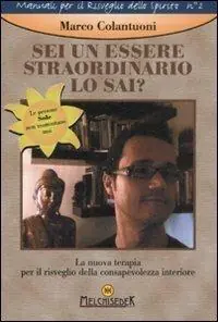 Professionale Sei un essere straordinario. Lo sai? La nuova terapia per il risveglio della consapevolezza interiore