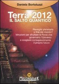 Terra 2012. Il salto quantico Ultima Occasione