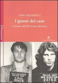 Offerta Del Giorno I giorni del caos. Il dossier dell‘FBI su Jim Morrison
