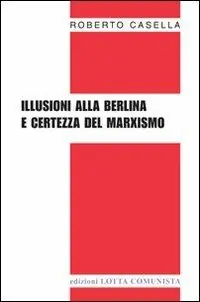 Spedito Oggi Illusioni alla berlina e certezza del marxismo